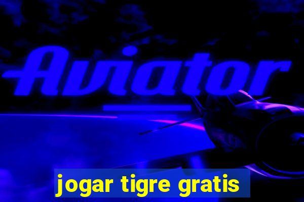 jogar tigre gratis